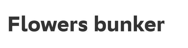 Flowers bunker